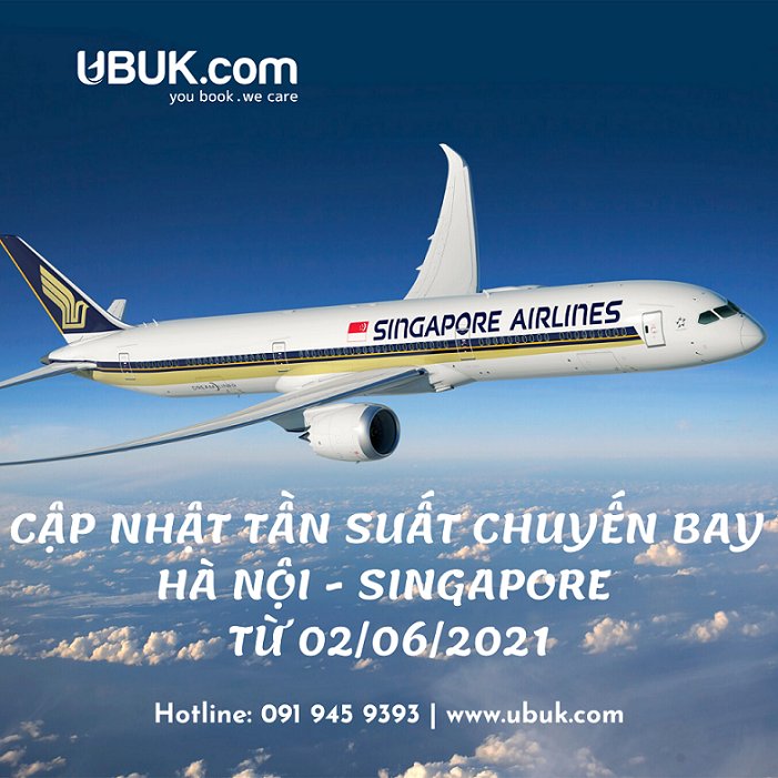 SINGAPORE AIRLINES CẬP NHẬT TẦN SUẤT CHUYẾN BAY HÀ NỘI - SINGAPORE TỪ 02/06/2021